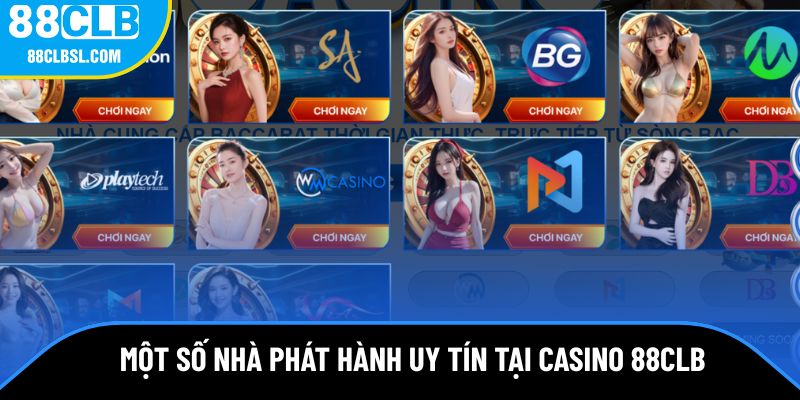 Một số nhà phát hành sảnh cược uy tín tại casino 88CLB