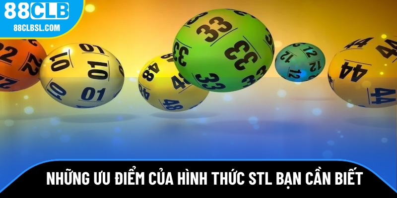 Ưu điểm nổi bật của STL Ưu điểm nổi bật của STL